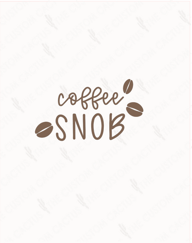 {Coffee Snob} Digital Download
