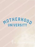 {Motherhood University} Digital Download